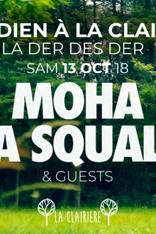 La Clairière : Moha La Squale
