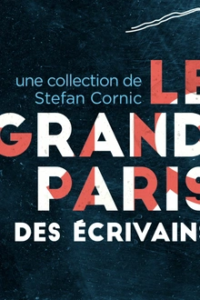 Le Grand Paris des écrivains