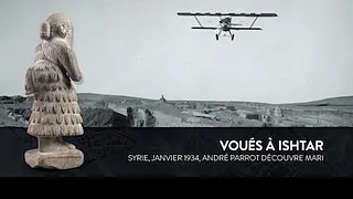 Voués À Ishtar. Syrie, Janvier 1934, André Parrot Découvre Mari