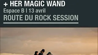 La Route du Rock Session : Fear Of Men + Judah Warsky + Her Magic Wand