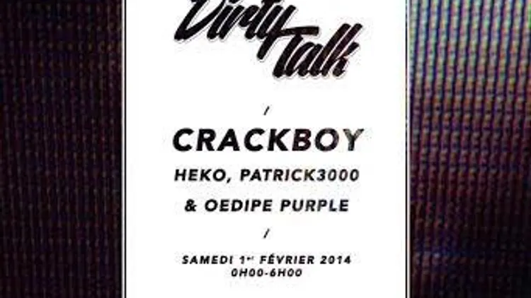 Dirty talk with Crackboy, Heko, Oedipe Purple & Patrick3000