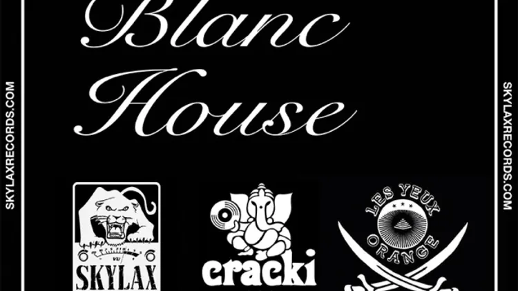 Bleu Blanc House à la Confiserie w/ Cracki, Les Yeux Oranges, Skylax