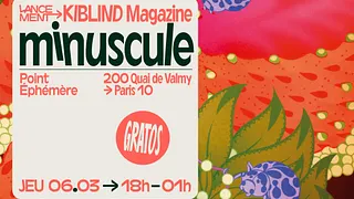 Lancement Kiblind Magazine "Minuscule"