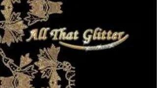 All That Glitter