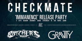 Checkmate Release Party + Butcher's Rodeo + Gravity + Guest