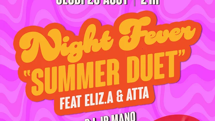 NIGHT FEVER « summer duet » feat ELIZ.A & ATTA + DJ JP MANO