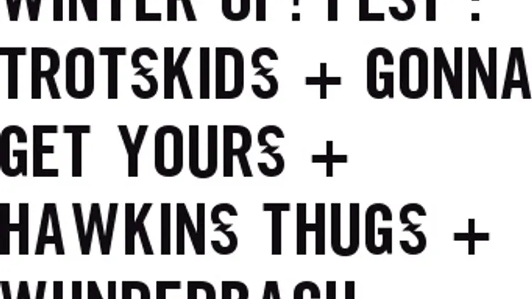 Trotskids + Wunderbach + Hawkins Thugs + Gonna Get Yours