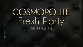 Cosmopolite Fresh Party
