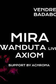 Azaar: Mira, Wanduta Live, Axiom