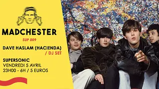 Madchester to Paris w/ Dave Haslam — Sup 009 / Supersonic