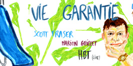 Vie Garantie w/ HBT (live), Scott Fraser, Marion Guillet