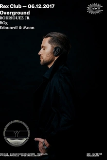 Overground: Rodriguez Jr (Live), BOg, Edouard! & MOON