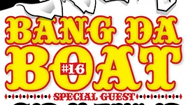Bang Da Boat #16 *technoparade Edition*
