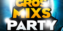 Gros Mixs Party