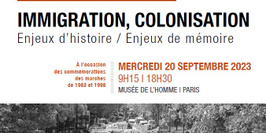 Colloque international "Immigration, colonisation. Enjeux d'histoire, enjeux de mémoire"
