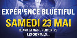 Experience Bluetiful : Magie & Cocktails !