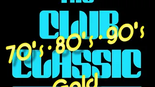 The Club Classic : 70's/80's/90's Gold
