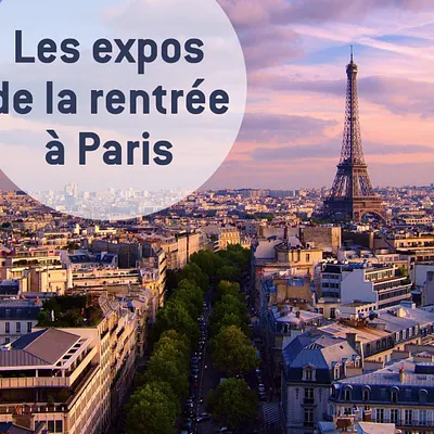 Les expositions parisiennes de la rentrée 2013 à ne pas manquer