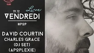 #LIVE DAVID COURTIN+ CHARLES GRACE ( DJ SET) ( APOPLEXIE)