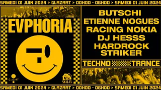 Evphoria x Glazart w/ Butschi, Etienne Nogues, Racing Nokia, DJ Hesss, Hardrock Striker