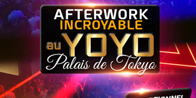 AFTERWORK AU PALAIS DE TOKYO ( YOYO ) EXCEPTIONNEL & EXCLUSIF !