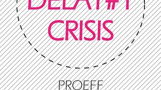 DELAY #1 CRISIS
