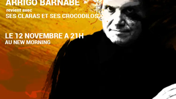 ARRIGO BARNABÉ  revient avec  ses CLARAS & ses CROCODILOS