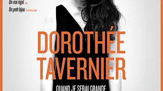 Dorothée Tavernier - Quand je serai grande, je serai grande