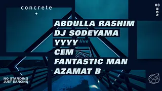 Concrete: Abdulla Rashim // Dj Sodeyama // YYYY // CEM // Fantastic man