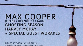 Fields avec Max Cooper, Worakls & Guests