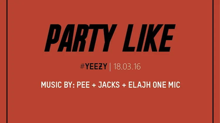 PARTY LIKE  #8 #YEEZY I 18.03.16 I PEE x JACKS x ELAJH ONE MIC I Chez Papillon
