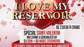 ★☆ I LOVE MY RÉSERVOIR ★☆ Samedi 13 Février 2016 ★☆ Soirée Latino Généraliste