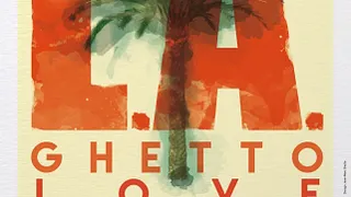 L.A Ghetto Love