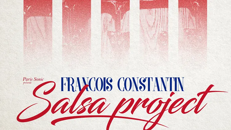 FRANCOIS CONSTANTIN SALSA PROJECT