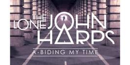 The Lone John Harps - Abided too long