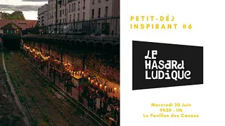 Petit-déj inspirant #6 - Le Hasard Ludique