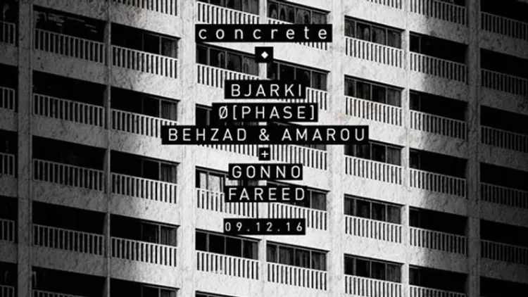 Concrete: Bjarki x Ø [Phase] x Behzad & Amarou x Gonno x Fareed