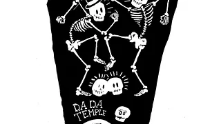 Dada Temple : Fin