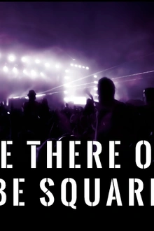 Be There Or Be Square