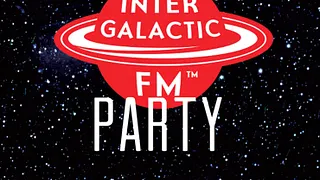 Intergalactic FM Party