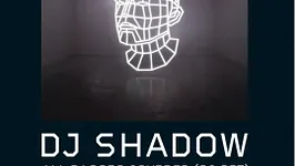 Dj Shadow & Guests