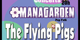 Managarden + The Flying Pigs