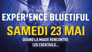 Experience Bluetiful : Magie & Cocktails !