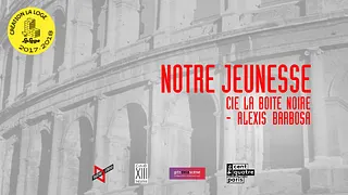 Notre Jeunesse / La Loge