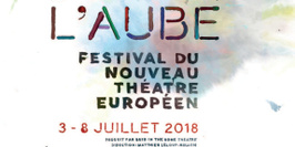 REVES D'AVANT L'AUBE - festival du nouveau théatre européen