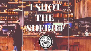 I Shot The Sheriff
