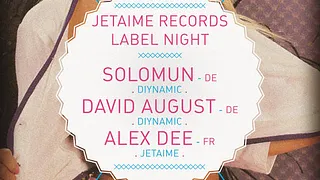 JETAIME : SOLOMUN, DAVID AUGUST, ALEX DEE