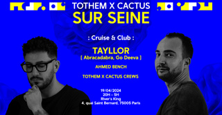 TOTHEM x CACTUS SUR SEINE | Croisière & Club | Tayllor & Ahmed Bench