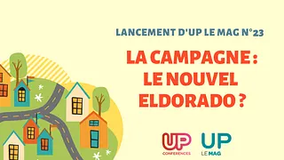 LA CAMPAGNE : LE NOUVEL ELDORADO ?