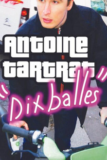 Antoine Tartrat dasn "Dix balles"